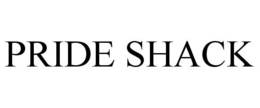 PRIDE SHACK trademark