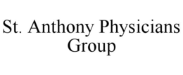 ST. ANTHONY PHYSICIANS GROUP trademark