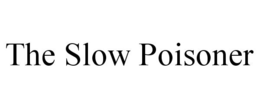THE SLOW POISONER trademark