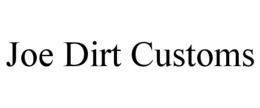 JOE DIRT CUSTOMS trademark
