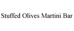STUFFED OLIVES MARTINI BAR trademark