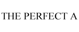 THE PERFECT A trademark