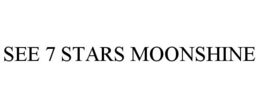 SEE 7 STARS MOONSHINE trademark