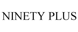 NINETY PLUS trademark