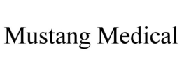MUSTANG MEDICAL trademark