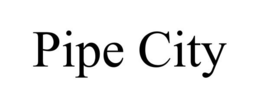 PIPE CITY trademark