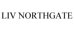 LIV NORTHGATE trademark