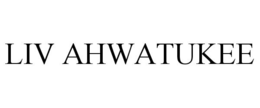 LIV AHWATUKEE trademark