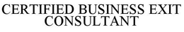 CERTIFIED BUSINESS EXIT CONSULTANT trademark
