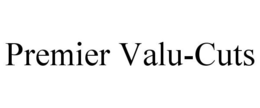 PREMIER VALU-CUTS trademark