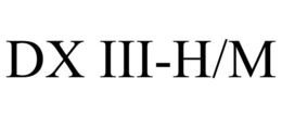 DX III-H/M trademark