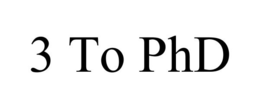 3 TO PHD trademark