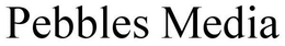 PEBBLES MEDIA trademark