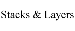 STACKS & LAYERS trademark