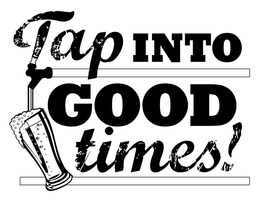 TAP INTO GOOD TIMES! trademark