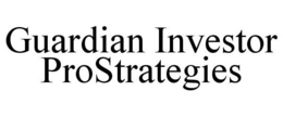 GUARDIAN INVESTOR PROSTRATEGIES trademark