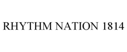 RHYTHM NATION 1814 trademark