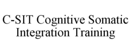 C-SIT COGNITIVE SOMATIC INTEGRATION TRAINING trademark