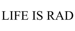 LIFE IS RAD trademark