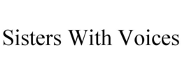 SISTERS WITH VOICES trademark