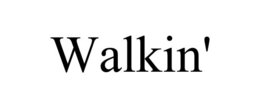 WALKIN' trademark