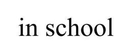 IN SCHOOL trademark