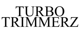 TURBO TRIMMERZ trademark
