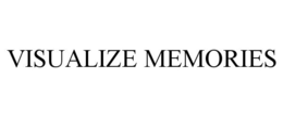 VISUALIZE MEMORIES trademark