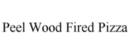 PEEL WOOD FIRED PIZZA trademark