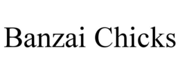 BANZAI CHICKS trademark