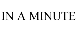 IN A MINUTE trademark