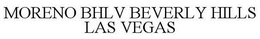 MORENO BHLV BEVERLY HILLS LAS VEGAS trademark