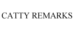 CATTY REMARKS trademark