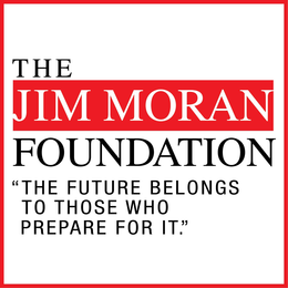 THE JIM MORAN FOUNDATION "THE FUTURE BELONGS TO THOSE WHO PREPARE FOR IT." trademark