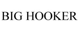 BIG HOOKER trademark