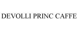 DEVOLLI PRINC CAFFE trademark