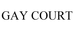 GAY COURT trademark