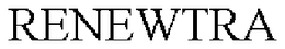 RENEWTRA trademark