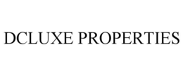DCLUXE PROPERTIES trademark