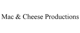 MAC & CHEESE PRODUCTIONS trademark