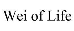 WEI OF LIFE trademark