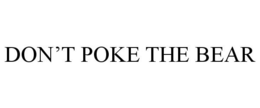 DON'T POKE THE BEAR trademark