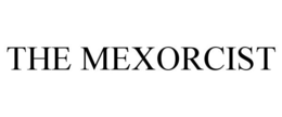 THE MEXORCIST trademark