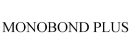 MONOBOND PLUS trademark