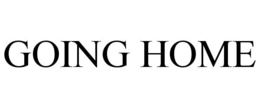 GOING HOME trademark
