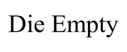 DIE EMPTY trademark