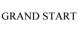 GRAND START trademark