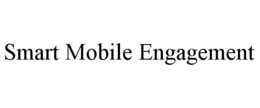 SMART MOBILE ENGAGEMENT trademark