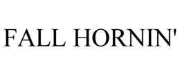 FALL HORNIN' trademark