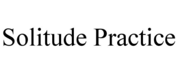 SOLITUDE PRACTICE trademark